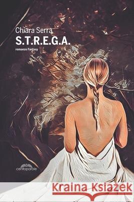 S.T.R.E.G.A. Chiara Serra 9788832210286