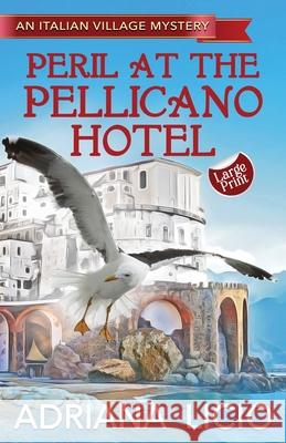 Peril At The Pellicano Hotel: Large Print Adriana Licio 9788832249125 Home Travellers Press