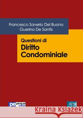 Questioni di Diritto Condominiale Francesco Saverio Del Buono, Guerino de Santis 9788833001722 Primiceri Editore