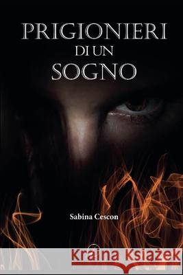 Prigionieri di un sogno Micol Bordazza Sabina Cescon 9788833301754