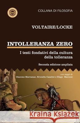 Intolleranza zero. I testi fondativi della cultura della tolleranza - seconda edizione John Locke, Voltaire 9788833635033 Goware