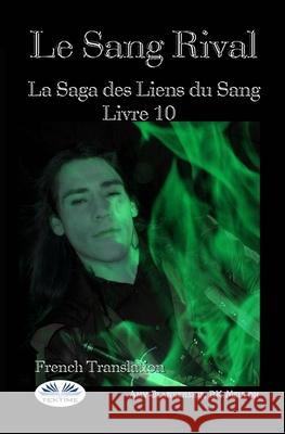 Le Sang Rival: La Saga des Liens du Sang Livre 10 Rk Melton, Amy Blankenship, Virginie Eymard 9788835402749 Tektime