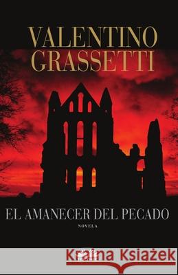 El Amanecer del Pecado Valentino Grassetti, María Acosta 9788835404668 Tektime