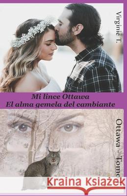 Mi Lince Ottawa: El alma gemela del cambiante Cristina Lopez Laso                      Virginie T 9788835405559 Tektime