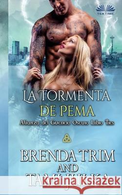 La Tormenta de Pema: Alianza del Guerrero Oscuro Libro Tres Enrique Laurentin                        Brenda Trim 9788835407324 Tektime