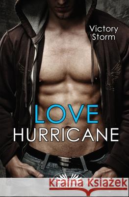 Love Hurricane Victory Storm, Valentina Giglio 9788835407416 Tektime