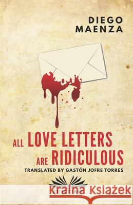 All love letters are ridiculous Diego Maenza, Gastón Jofre Torres 9788835408925 Tektime