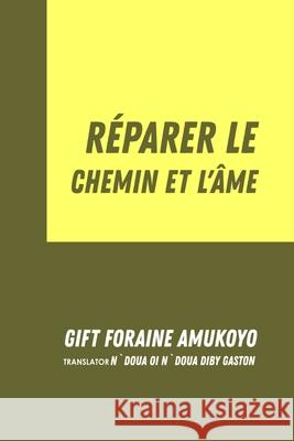 Réparer Le Chemin Et L'Âme Gift Foraine Amukoyo, N`doua Diby Gaston 9788835410621