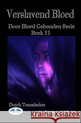 Verslavend Bloed: Door Bloed Gebonden Serie Boek 11 Rk Melton, Amy Blankenship, Angelique Hofland 9788835410669 Tektime