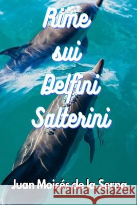 Rime sui Delfini Salterini Samuele d'Anella                         Juan Mois 9788835411420 Tektime
