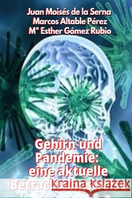 Gehirn und Pandemie: eine aktuelle Betrachtungsweise Marcos Altable P Ma Esther G 9788835411543 Tektime