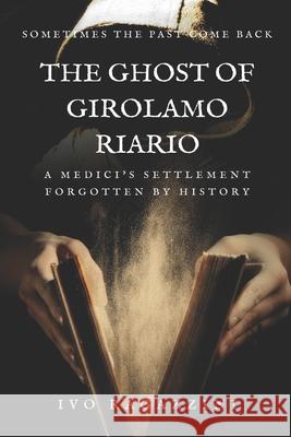 The Ghost Of Girolamo Riario: Italian historical novel Fatima Immacolata Pretta                 Ivo Ragazzini 9788835411628