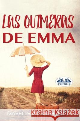 Las Quimeras de Emma Maria Cotela Dalmau                      Isabelle B Tremblay 9788835411642