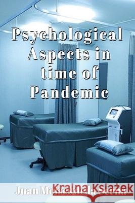 Psychological Aspects in time of Pandemic Juan Moisés de la Serna, Jacqueline Passfield 9788835413639 Tektime