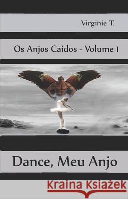 Dance, Meu Anjo Regina Barbuto                           Virginie T 9788835414193