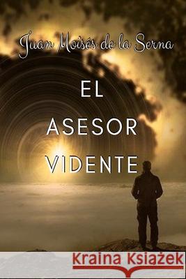 El Asesor Vidente Juan Moisés de la Serna 9788835414223 Tektime