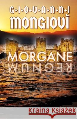 Morgane: Regnum Giovanni Mongiovì 9788835417361 Tektime