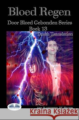 Bloed Regen: Door Bloed Gebonden Serie Boek 13 Amy Blankenship, Angelique Hofland 9788835418719 Tektime
