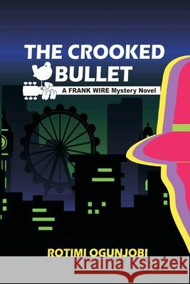 The Crooked Bullet Rotimi Ogunjobi 9788835421634