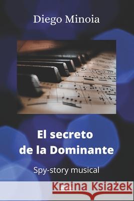 El Secreto De La Dominante: Historia musical de espías Traduttore 9788835424475 Tektime