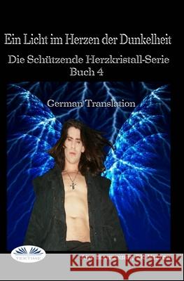 Ein Licht im Herzen der Dunkelheit Amy Blankenship, Martina Hillbrand 9788835424833 Tektime