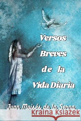 Versos breves de la vida diaria Juan Moisés de la Serna 9788835429609