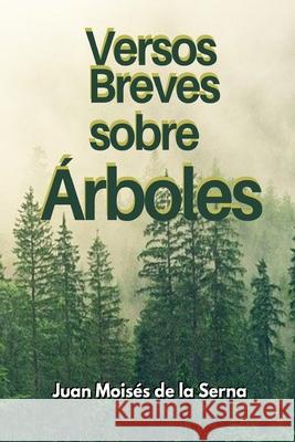 Versos Breves Sobre Árboles Juan Moisés de la Serna 9788835430889 Tektime