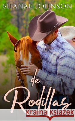 De rodillas: Una novela romántica sobre un matrimonio por conveniencia. Georgina Jimenez 9788835431220 Tektime