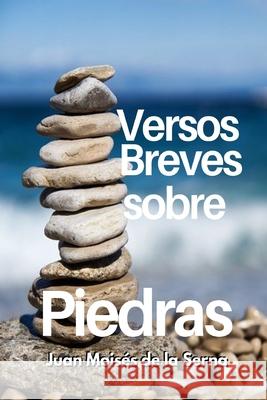 Versos Breves Sobre Piedras Juan Moisés de la Serna 9788835431473 Tektime