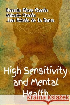 High Sensitivity and Mental Health Antonio Chac Juan Mois 9788835432951