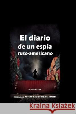 El diario de un espía ruso-americano Azeezah Salamah-Abdul Awal, Arturo Juan Rodríguez Sevilla 9788835437031 Tektime