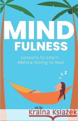 Mindfulness: Lessons To Learn Before Going To Bed Barrack Onyango                          Dr P Costa 9788835439424 Tektime