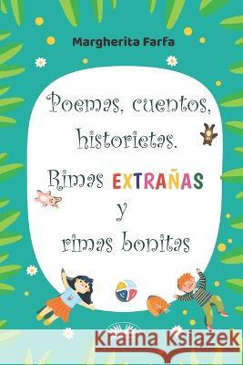 Poemas, Cuentos, Historietas. Rimas Extrañas Y Rimas Bonitas Simona Casaccia 9788835443636