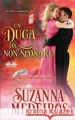 Un Duca Da Non Sposare Suzanna Medeiros Adele Contenti 9788835461654