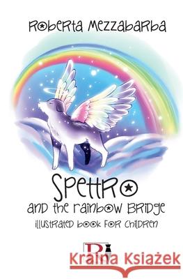 Spectrum And The Rainbow Bridge - Illustrated Book For Children Roberta Mezzabarba Heba Ibrahim 9788835464280