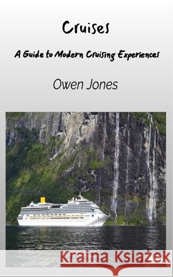 Cruises - A Guide To Modern Cruising Experiences Owen Jones 9788835464310 Tektime