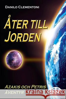 ?ter Till Jorden - Azakis Och Petris ?ventyr Danilo Clementoni Anneli Erkkonen 9788835465546 Tektime