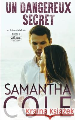 Un Dangereux Secret - Les Fr?res Malone - Tome 1 Samantha Cole Sabine Ingrao 9788835466208 Tektime