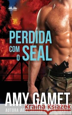 Perdida Com O SEAL Amy Gamet Christiane Jost 9788835466703 Tektime