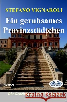 Ein Geruhsames Provinzst?dtchen - Die Geheimniss Der Villa Brandi Stefano Vignaroli Ulrikes 9788835468387