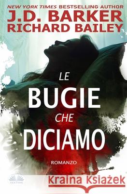 Le Bugie Che Diciamo Irene Berri                              J D Barker 9788835478126 Tektime