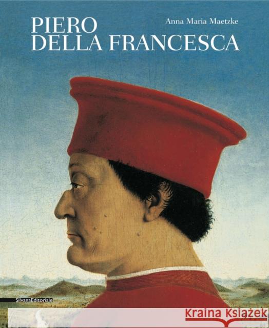 Piero della Francesca Anna Maria Maetzke 9788836624638 Silvana