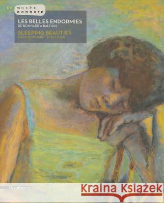 Sleeping Beauties: From Bonnard to Balthus Veronique Serrano Isabelle Monod-Fontaine Jean Clair 9788836628315