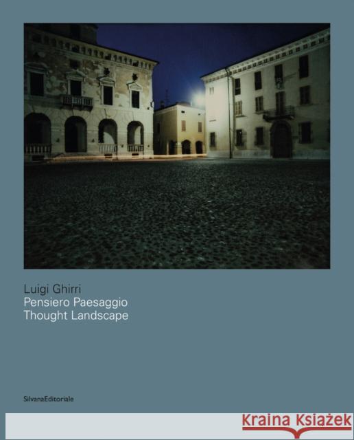 Luigi Ghirri: Thought Landscapes Corrado Benigni   9788836634538