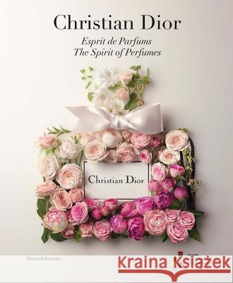Christian Dior: The Spirit of Perfumes Christian Dior Olivier Quiquempois Gregory Couderc 9788836635825 Silvana