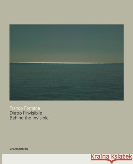 Franco Fontana: Behind the Invisible Corrado Benigni Mauro Zanchi  9788836639830