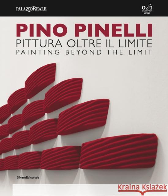 Pino Pinelli: Painting Beyond the Limit Francesco Tedeschi   9788836640300