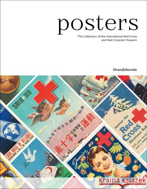 Posters: The Collection of the International Red Cross and Red Crescent Museum Mayou, Roger 9788836640843 Silvana