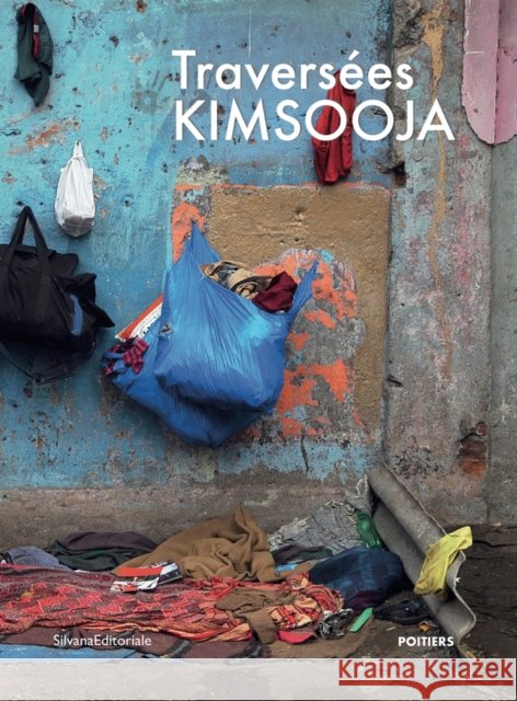 Traversees / Kimsooja Silvana Editoriale   9788836643882 Silvana