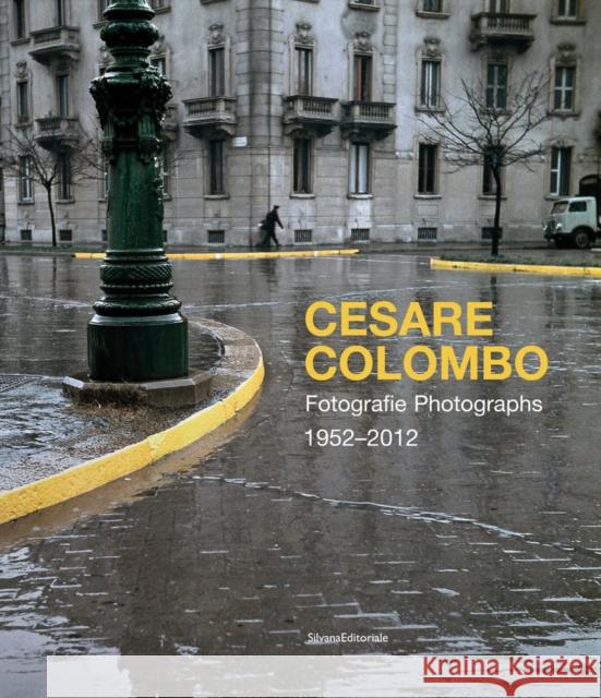 Cesare Colombo: Photographs 1952-2012 Silvia Paoli   9788836645244 Silvana